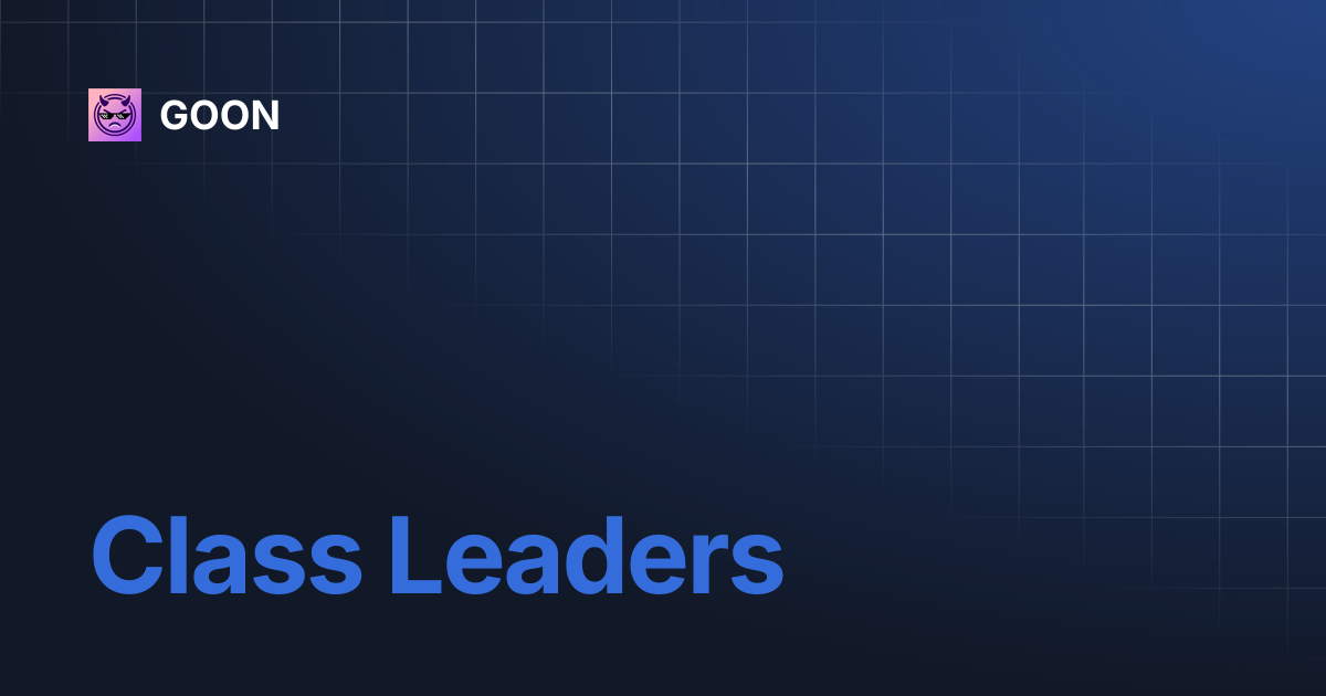 Class Leaders | GOON