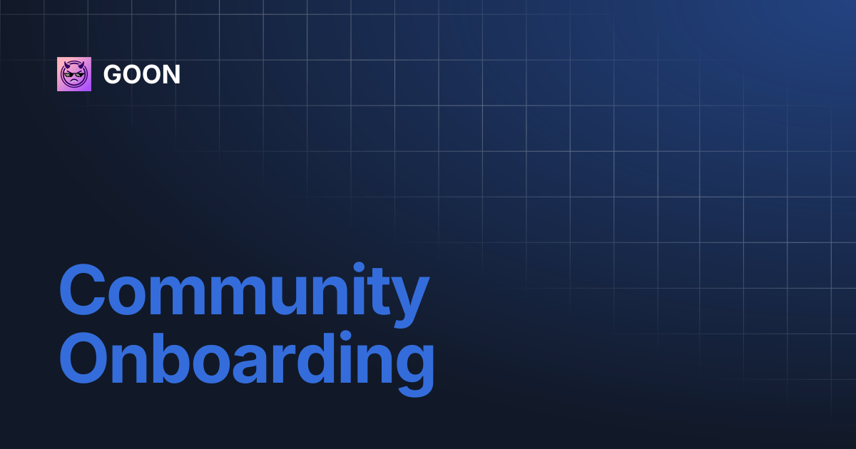 Community Onboarding | GOON